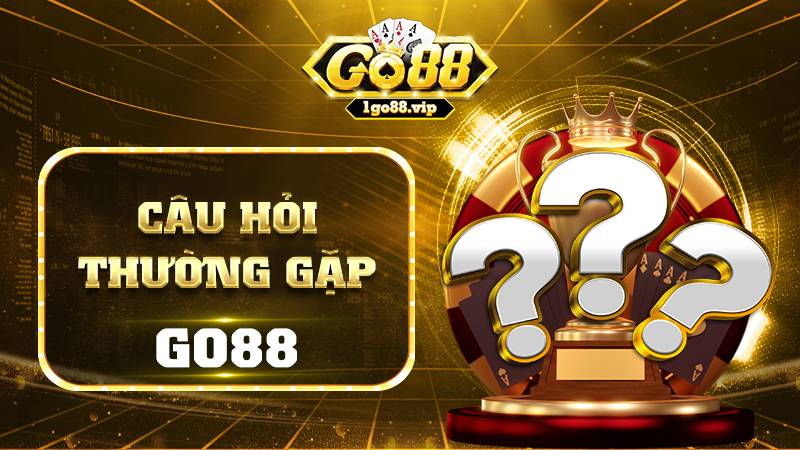 FAQ - Các câu hỏi thường gặp về game bài Go88